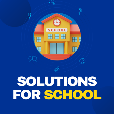 Solutions for Your School